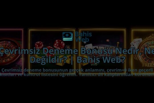 Cevrimsiz-Deneme-Bonusu-Nedir-Ne-Degildir-Bahis-Web-overlay-1788117415.jpg