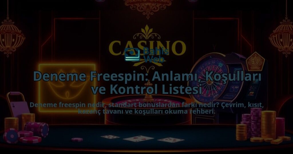 Deneme-Freespin-Anlami-Kosullari-ve-Kontrol-Listesi-overlay-1788200838.jpg