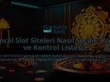 Guncel-Slot-Siteleri-Nasil-Secilir-Kriter-ve-Kontrol-Listesi-overlay-1788164128.jpg