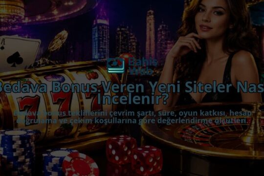 Bedava-Bonus-Veren-Yeni-Siteler-Nasil-Incelenir-overlay-1789762949.jpg