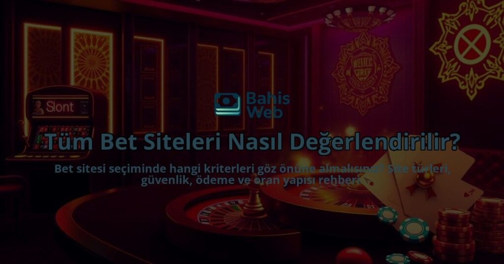 Tum-Bet-Siteleri-Nasil-Degerlendirilir-overlay-1788249040.jpg